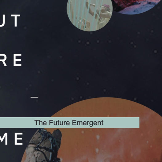 The Future Emergent